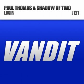 Paul Thomas feat. Shadow Of Two Lucir