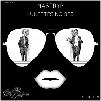 Lunettes Noires Nasty (Extended Mix)