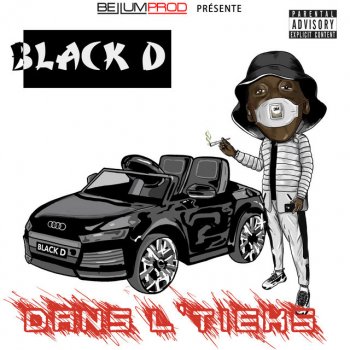 Black D Dans l'tieks