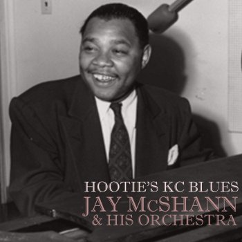 Jay McShann and His Orchestra Hootie Blues