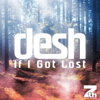 Desh If I Got Lost