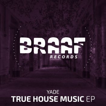 Исполнитель Yade, альбом True House Music EP