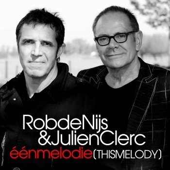 Rob De Nijs & Julien Clerc Één melodie (This Melody)