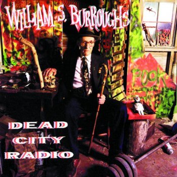 William S. Burroughs William's Welcome (What Are You Here For?)