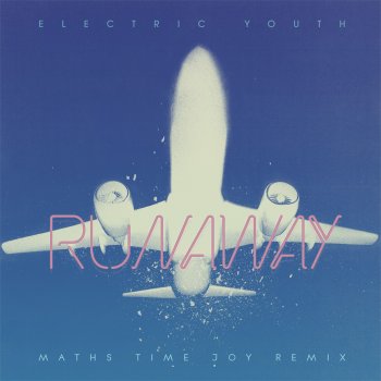 Electric Youth Runaway (Maths Time Joy Remix)