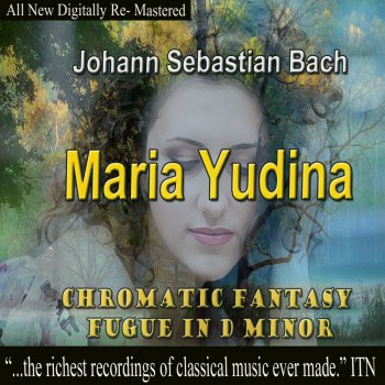 Maria Yudina The Well-Tempered Clavier: Book 1, (Selection) Prelude & Fugue No. 24 in B Minor, Part 2