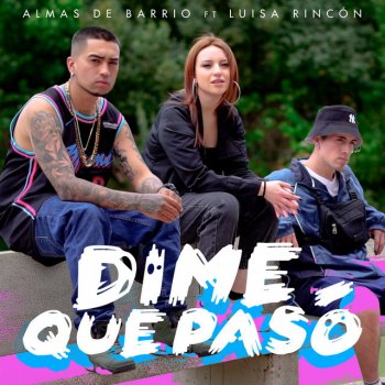 Almas de Barrio feat. Luisa Rincón Dime Que Pasó