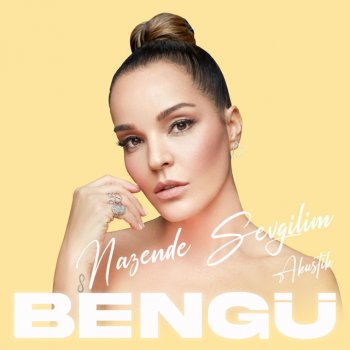 Bengü Nazende Sevgilim - Akustik