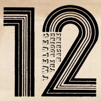 Исполнитель TWELVES, альбом The Adding Machine