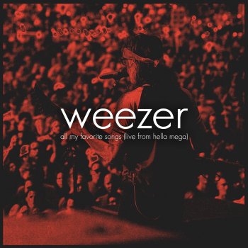 Weezer All My Favorite Songs - Live from Hella Mega