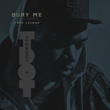 Tedashii Bury Me