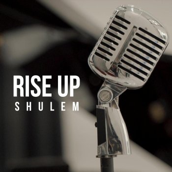 Shulem Rise Up