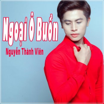 Nguyễn Thành Viên Ngoại Ô Buồn