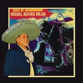 Miguel Aceves Mejía El Milagro
