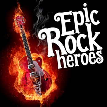 Исполнитель Classic Rock Heroes, Indie Rock & Rock Stars, альбом Epic Rock Heroes