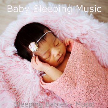 Baby Sleeping Music Awesome (Music)