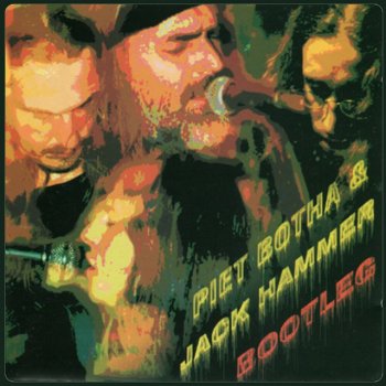 Исполнитель Piet Botha & Jack Hammer, альбом Bootleg (Live)