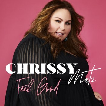 Chrissy Metz Feel Good