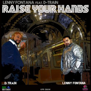 Lenny Fontana feat. D-Train Raise Your Hands - Vocal Mix