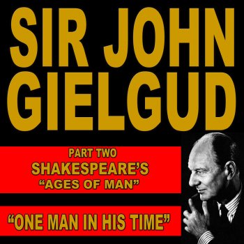 Исполнитель Sir John Gielgud, альбом One Man In His Time: Shakespeare's "Ages of Man" Pt. 2