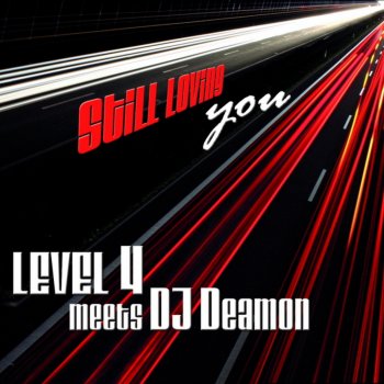 Level 4 feat. DJ Deamon Still Loving You (CJ Mkh Extended)