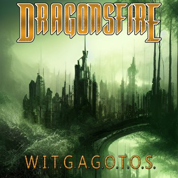 Исполнитель Dragonsfire, альбом W.I.T.G.A.G.O.T.O.S. - Single