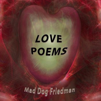 Mad Dog Friedman She Has a Mortgage on My Body and a Lien on My Soul