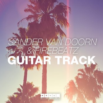 Sander Van Doorn & Firebeatz Guitar Track (Edit)