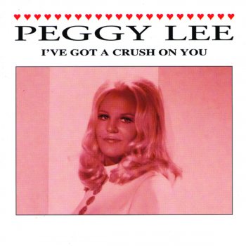 Peggy Lee Would I Love You