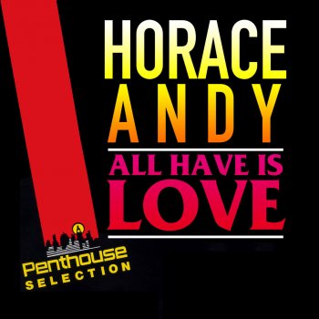 Horace Andy All I Have Is Love