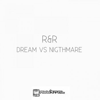 R&R Dream Vs Nightmare (Big Show Remix)