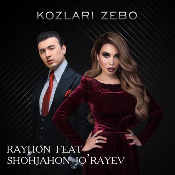 Rayhon feat. Shohjahon Jo'rayev Ko'zlari Zebo