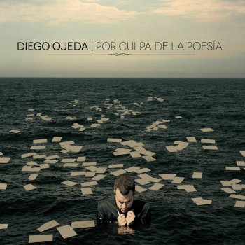 Diego Ojeda Por culpa de la poesía