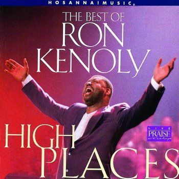 Исполнитель Ron Kenoly, альбом The Best of Ron Kenoly: High Places (Live)