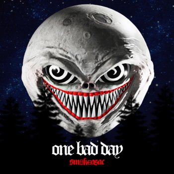 Smokeasac One Bad Day