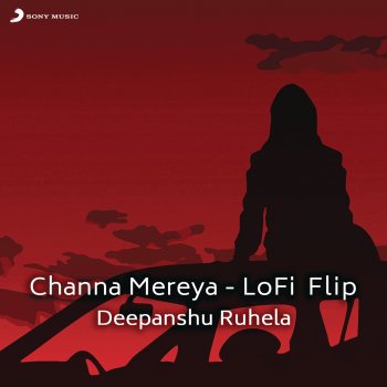 Arijit Singh feat. Deepanshu Ruhela Channa Mereya (Lofi Flip)