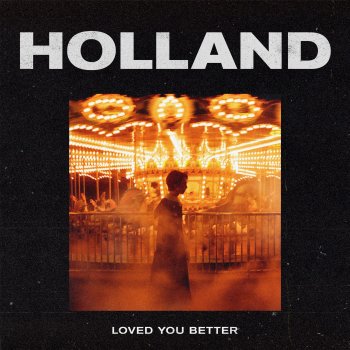 Holland LOVED YOU BETTER - Instrumental