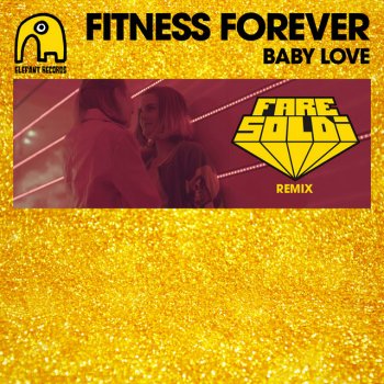 Исполнитель Fitness Forever, альбом Baby Love (Fare Soldi Remix)