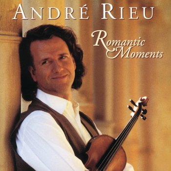 André Rieu feat. Johann Strauss Orchestra A Time for Us (Theme from the Film "Romeo & Juliet")