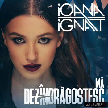 Ioana Ignat Ma dezindragostesc (DJ Asher Remix)