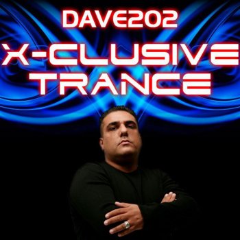 Dave202 X-Clusive Trance (Full Continuous DJ Mix)