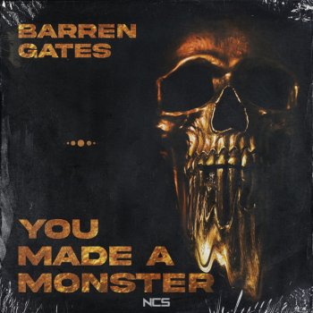 Barren Gates You Made A Monster