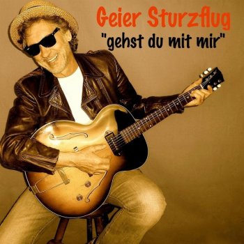 Geier Sturzflug Gehst du mit mir