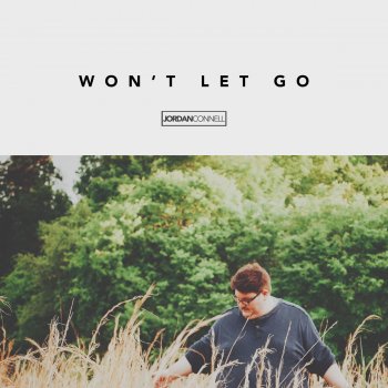 Jordan Connell Won't Let Go