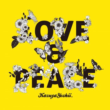 Kazuya Yoshii Love & Peace