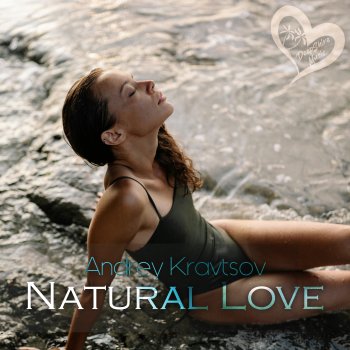 Andrey Kravtsov Natural Love