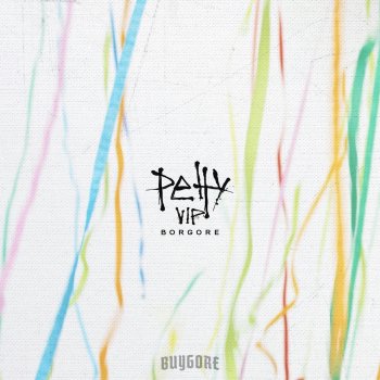 Borgore Petty (VIP)