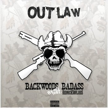 Outlaw feat. Redneck Souljers Backwoods Badass (Remix) [feat. Redneck Souljers]
