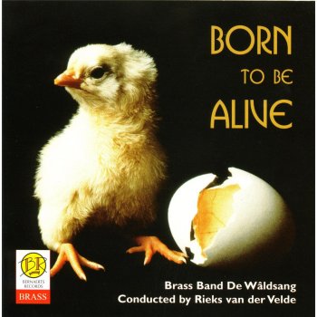 Исполнитель Brass Band De Wâldsang feat. Rieks van der Velde, альбом Born to Be Alive
