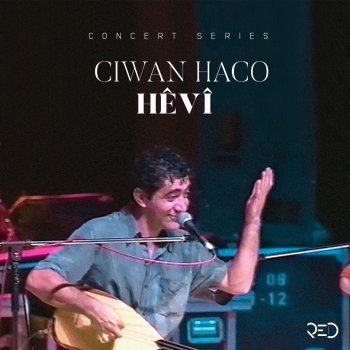 Ciwan Haco Hey Dîlberê - Live